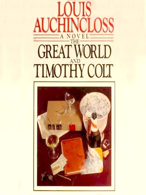 Title details for The Great World and Timothy Colt by Louis Auchincloss - Available